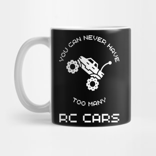 "You Can Never Have Too Many RC Cars" Enthusiast Graphic Tee Mug